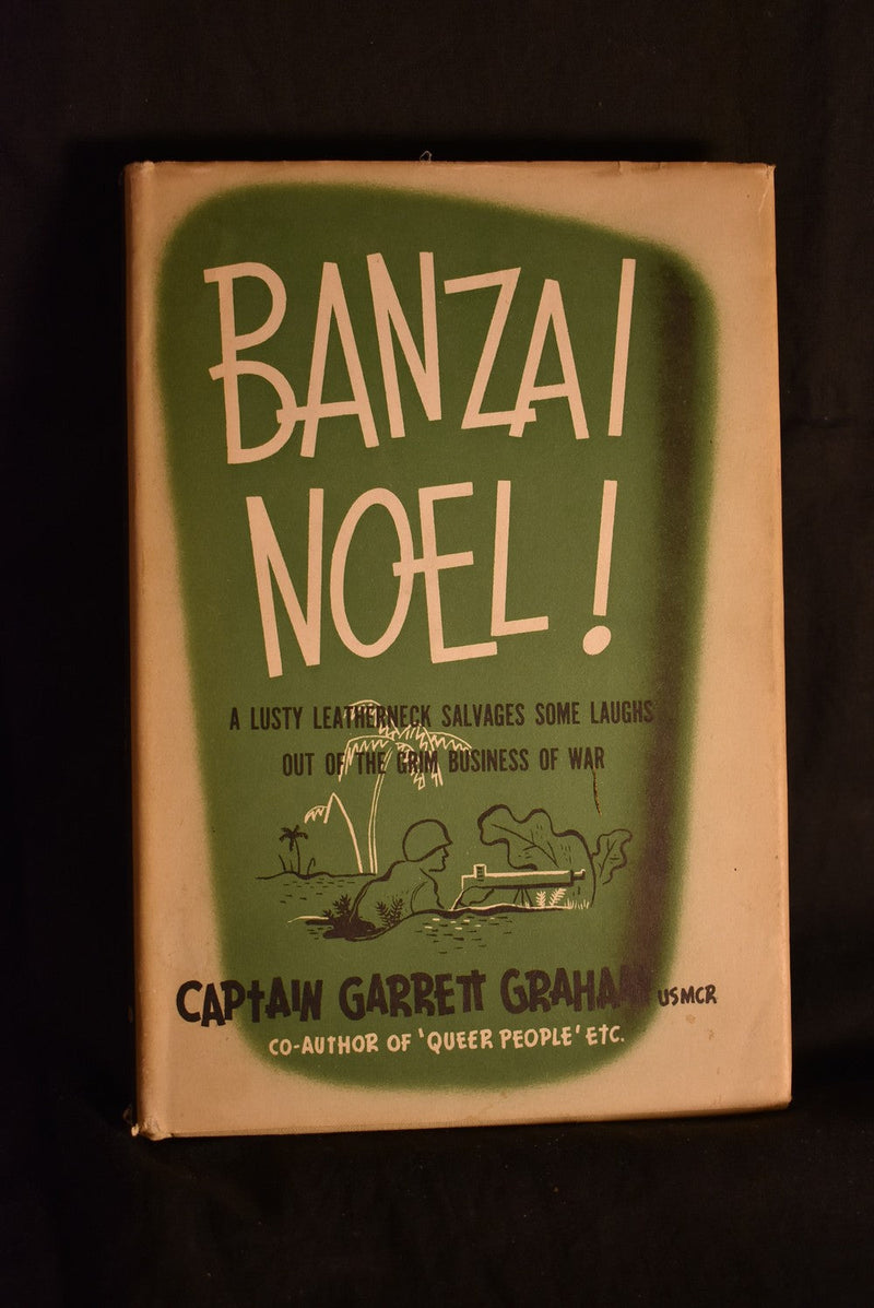 Banzai Noel !: A Lusty Leatherneck Salvages Some Laughs Out of the Grim Business of War