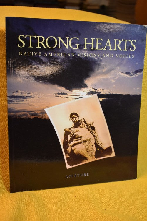 Strong Hearts : Native American Visions and Voices