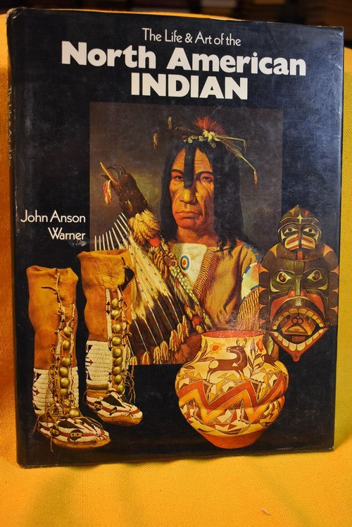 The Life and Art of the North American Indian