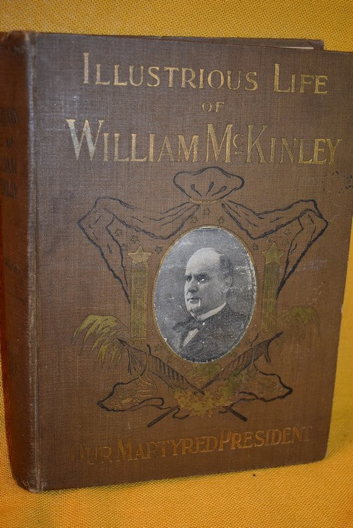 Illustrious Life of William McKinley : Our Martyred President