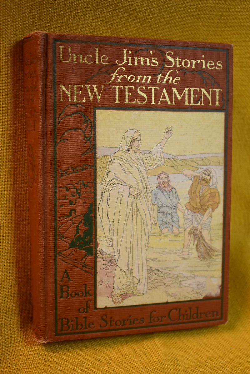 Uncle Jim's Stories from the New Testament: A Book of Bible Stories for Children