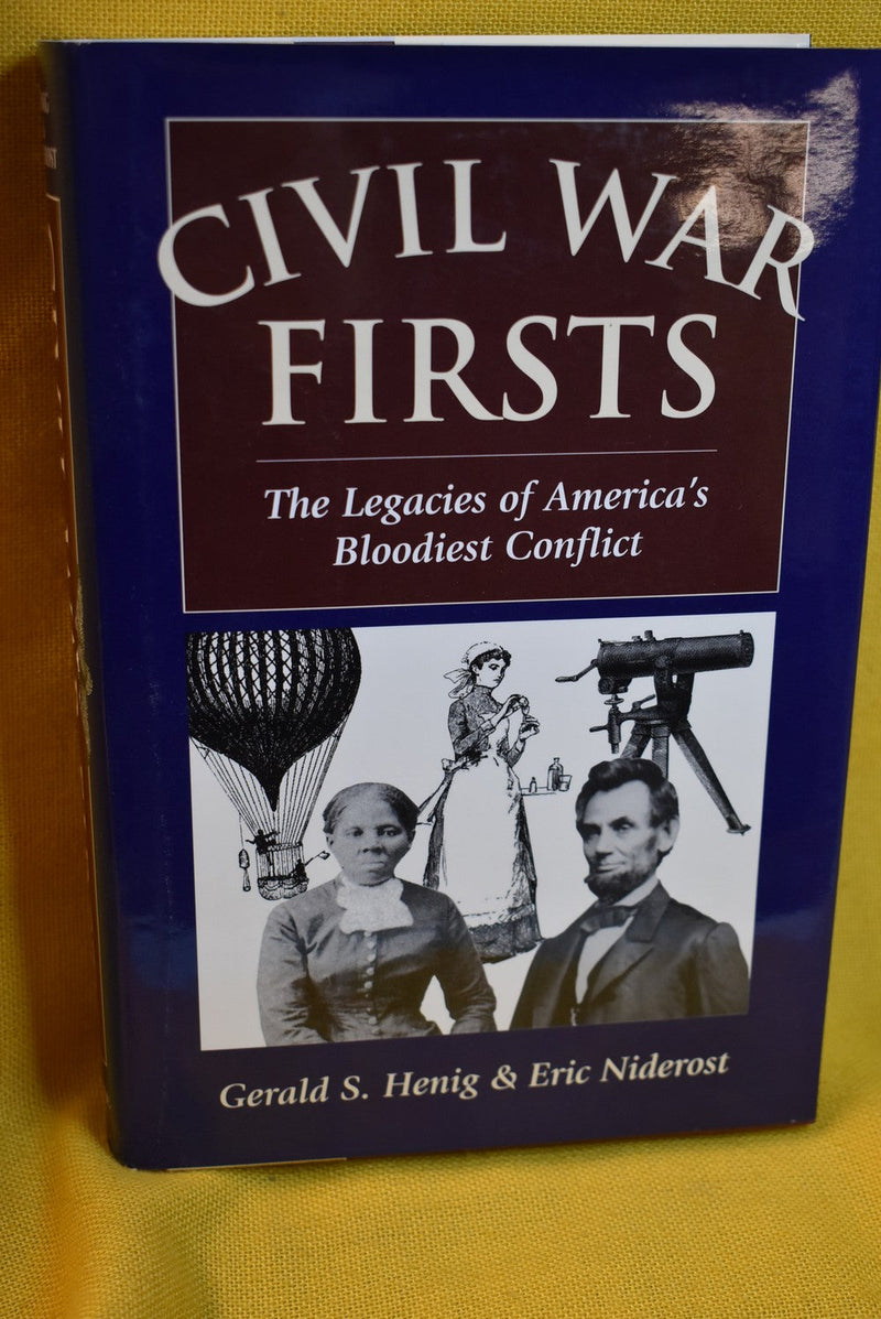 Civil War Firsts: The Legacies of Americ's Bloodiest Conflict