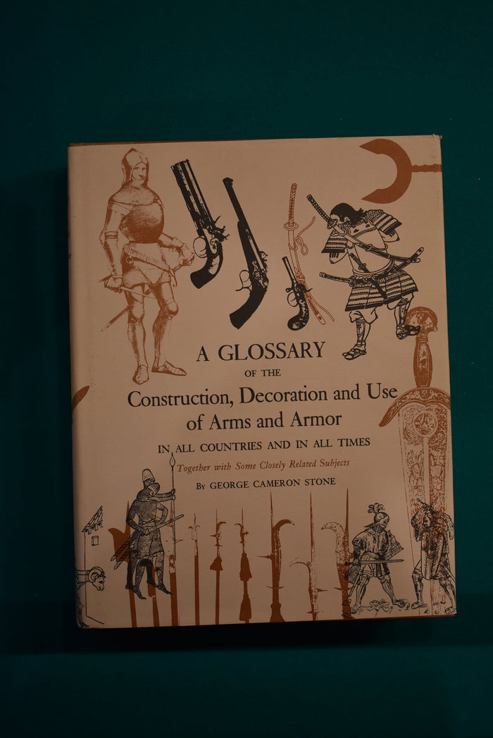 A Glossary of the Construction, Decoration and Use of Arms and Armor