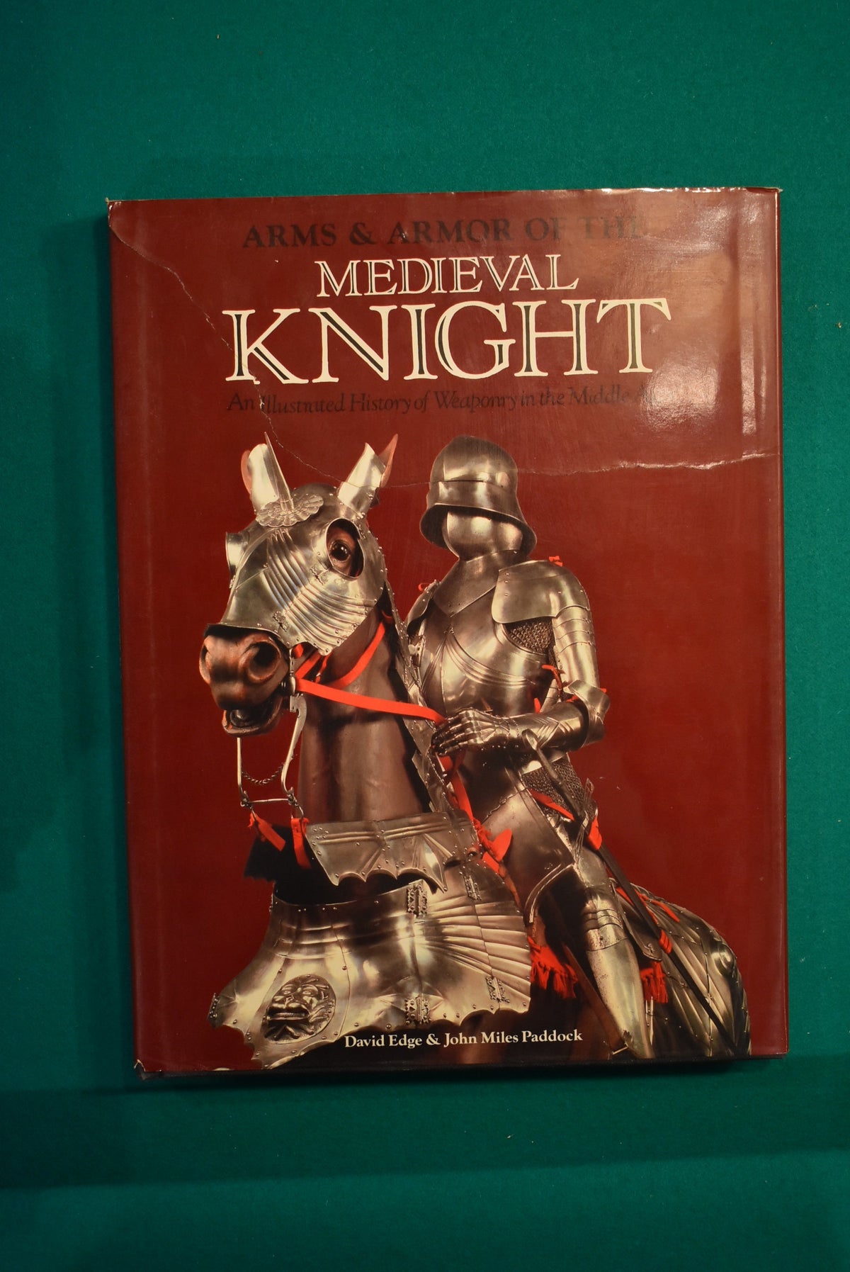 Arms & Armor of the Medieval Knight: An Illustrated History of Weaponry in the Middle Ages