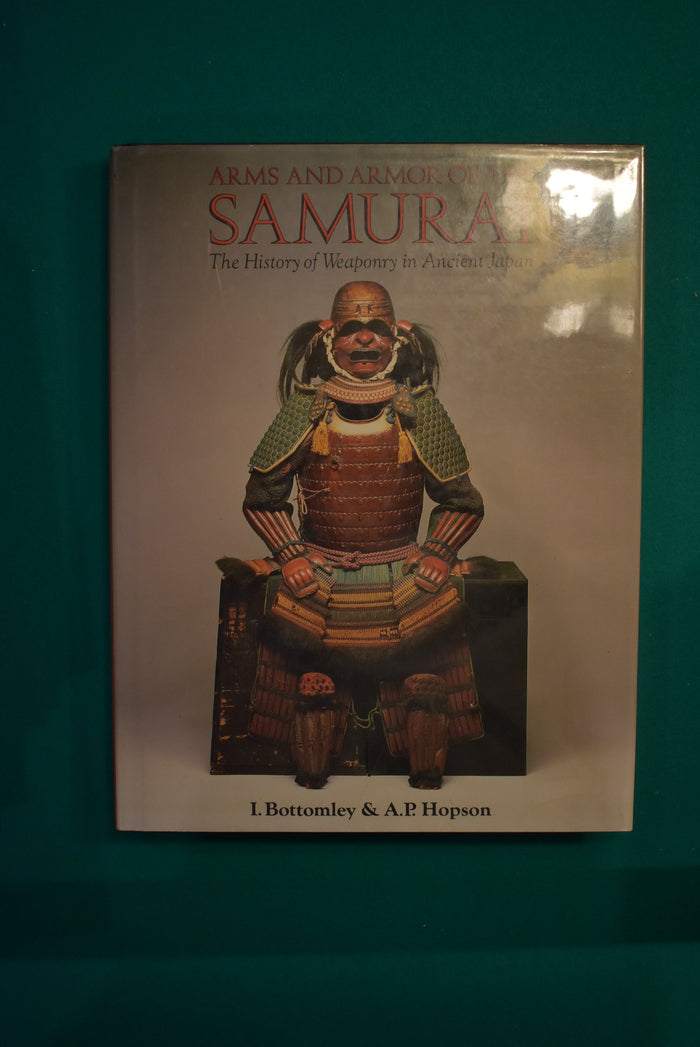 Arms and Armor of the Samurai: The History of Weaponry in Ancient Japan