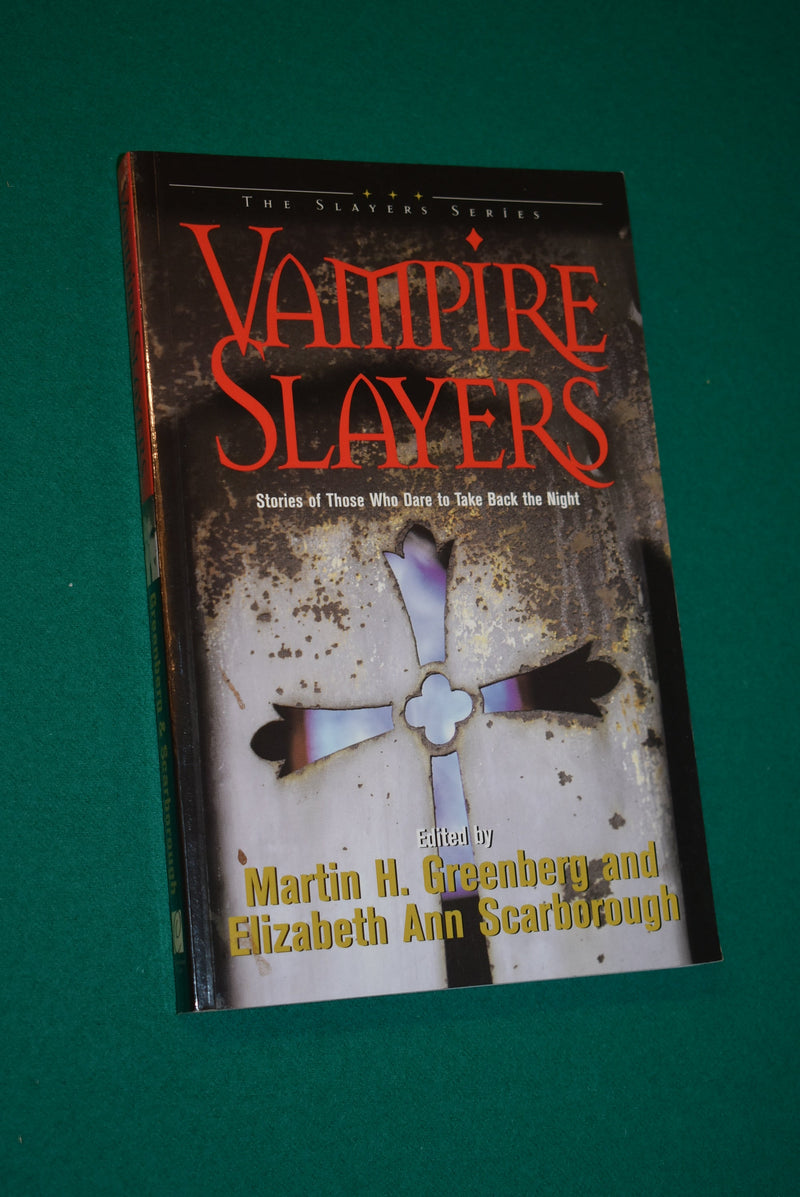 Vampire Slayers : Stories of Those Who Dare to Take Back the Night