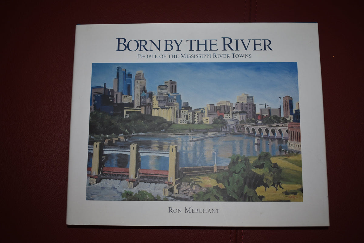 Born By The River : People of The Mississippi River Towns