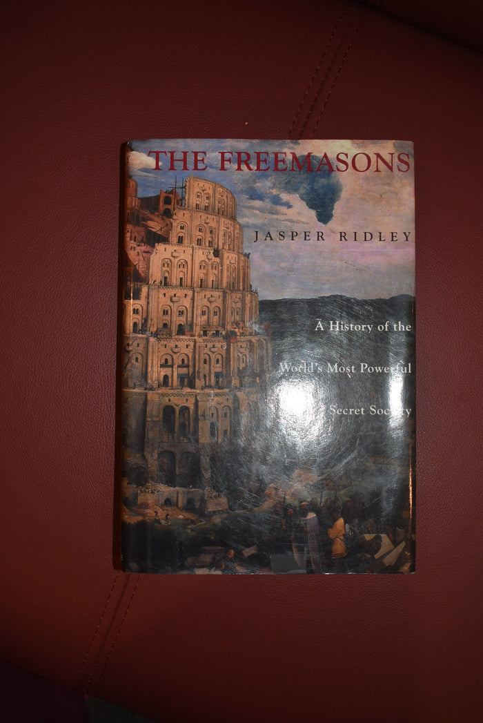 The Freemasons: A History of the World's Most Powerful Secret Society