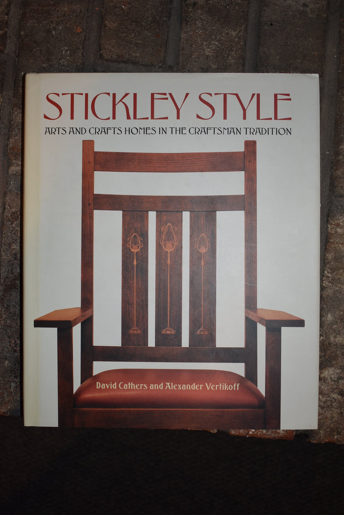 Stickley Style: Arts and Crafts Homes in the Craftsman Tradition