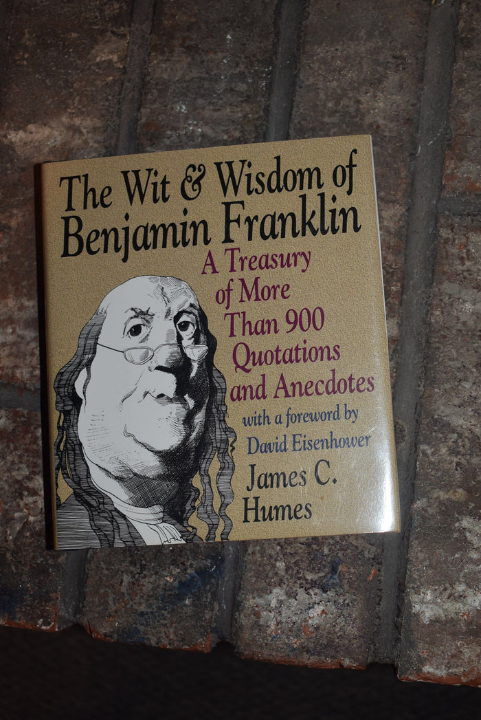 The Wit & Wisdom of Benjamin Franklin