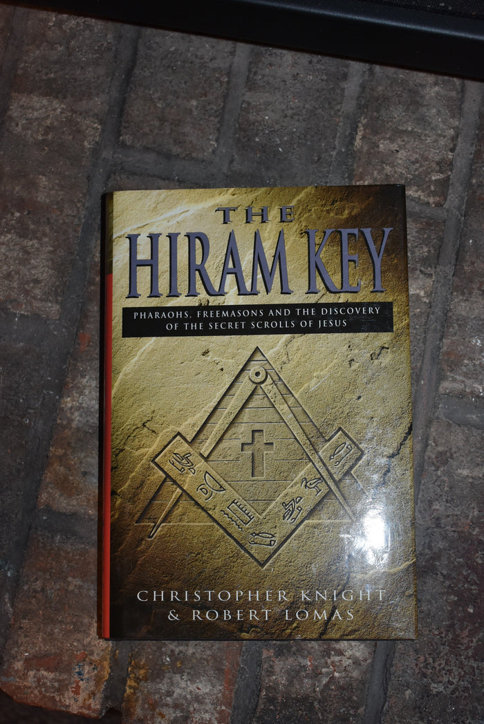 The Hiram Key: Pharaohs, Freemasons and the Discovery of the Secret Scrolls of Jesus