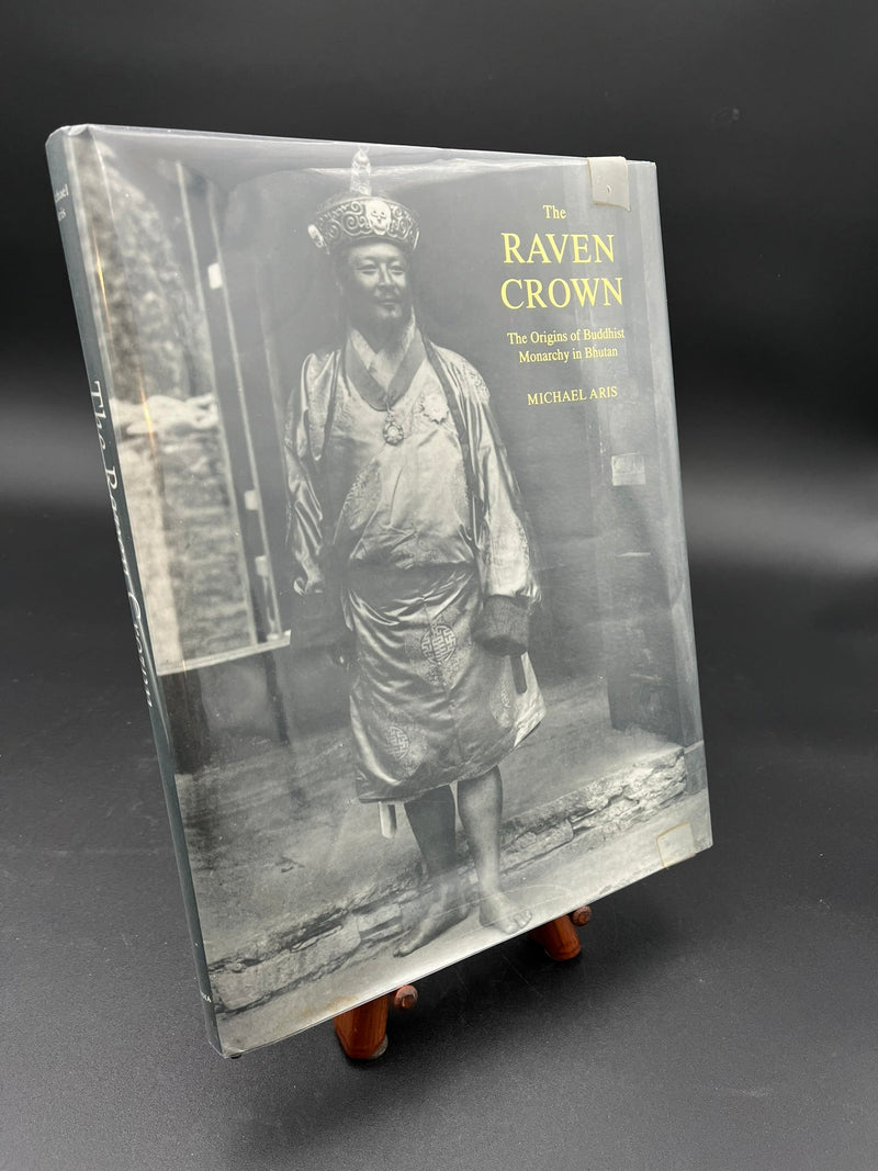 The Raven Crown: The Origins of Buddhist Monarchy in Bhutan