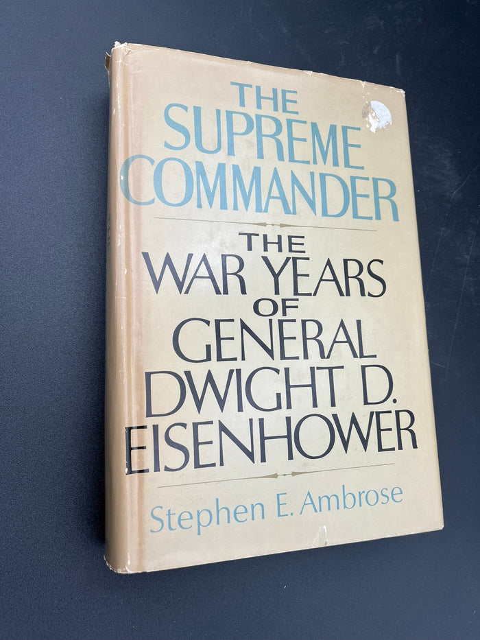 The Supreme Commander: The War Years of General Dwight D. Eisenhower