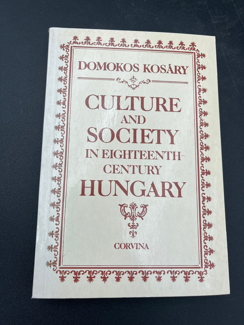 Culture and Society in Eighteenth Century Hungary