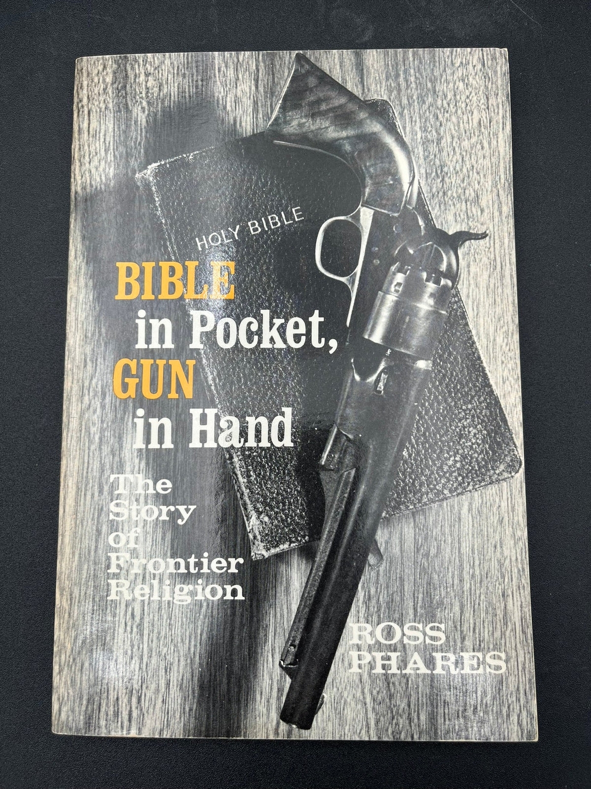 Bible in Pocket, Gun in Hand: The Story of Frontier Religion