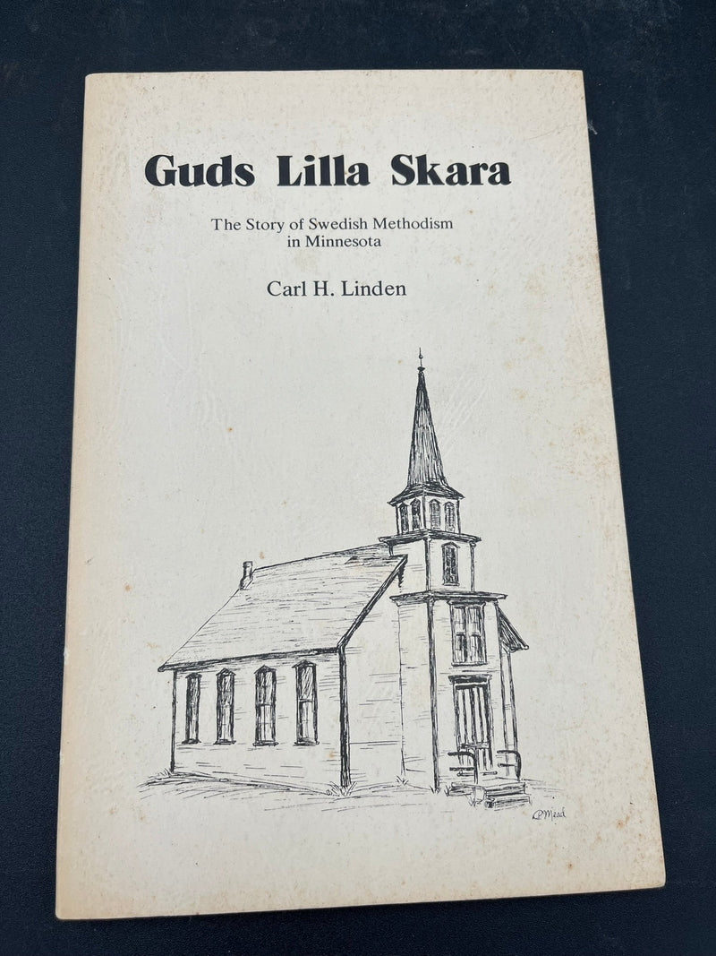 Guds Lilla Skara " The Story of Swedish Methodism in Minnesota
