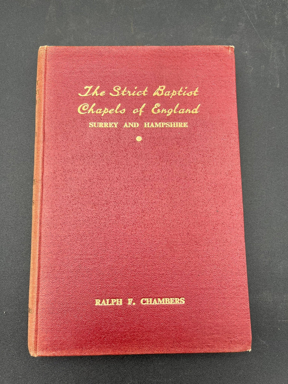 The Strict Baptist Chapels of England