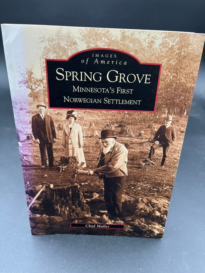 Spring Grove: Minnesota's First Norwegian Settlement