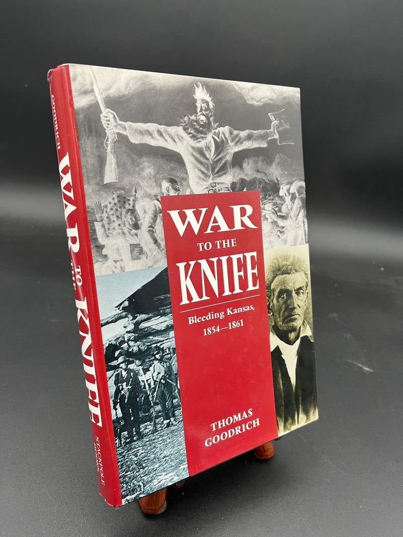 War To the Knife - Bleeding Kansas 1854-1861