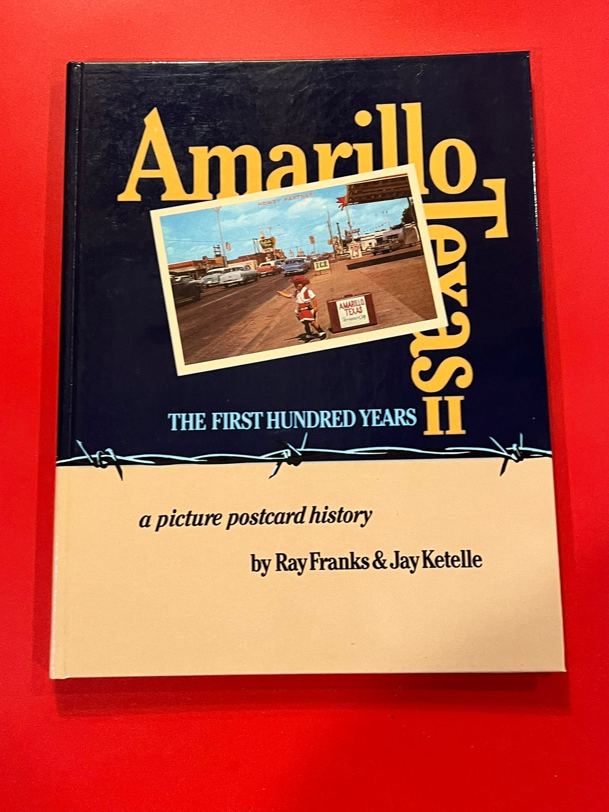 Amarillo Texas The First Hundred Years.