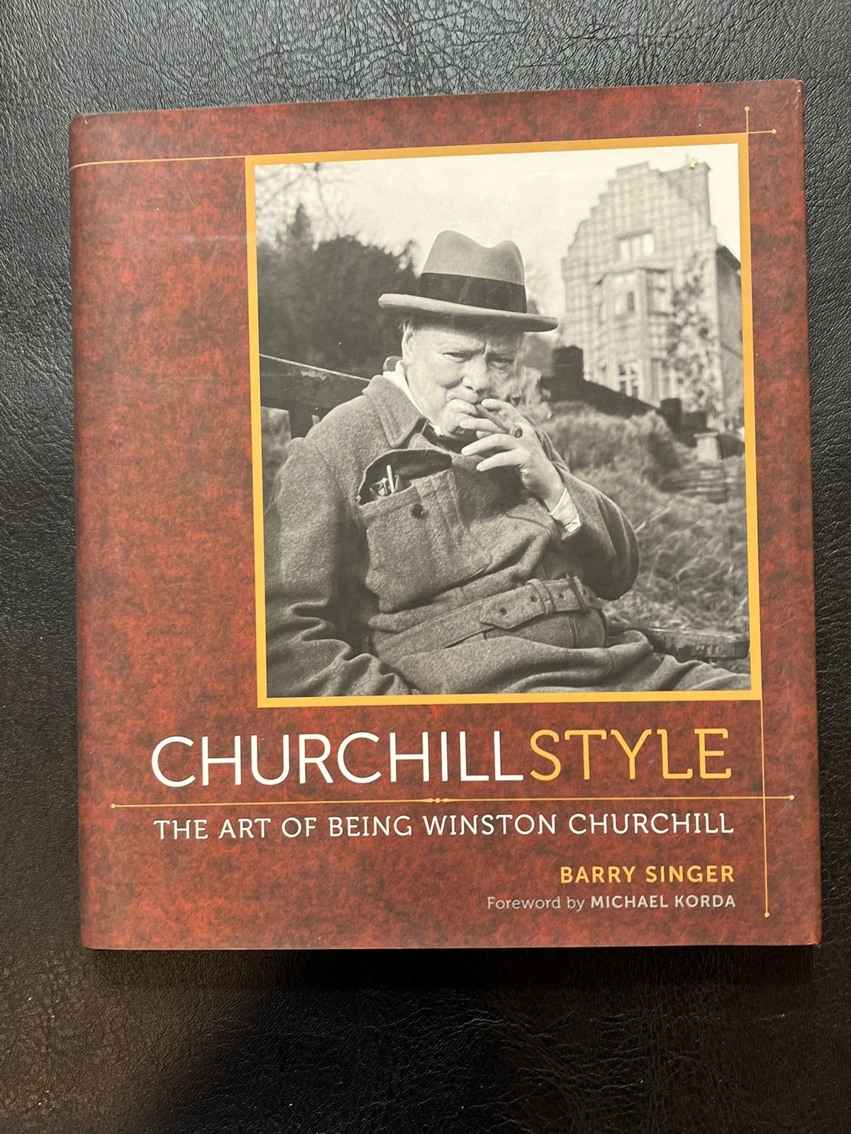 Churchill Style : The Art of Being Winston Churchill