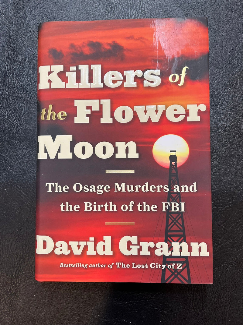 Killers of the Flower Moon : The Osage Murders and the Birth of the FBI