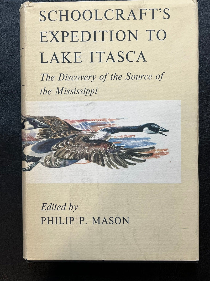 Schoolcraft's Expedition to Lake Itasca: The Discovery of the Source of the Mississippi