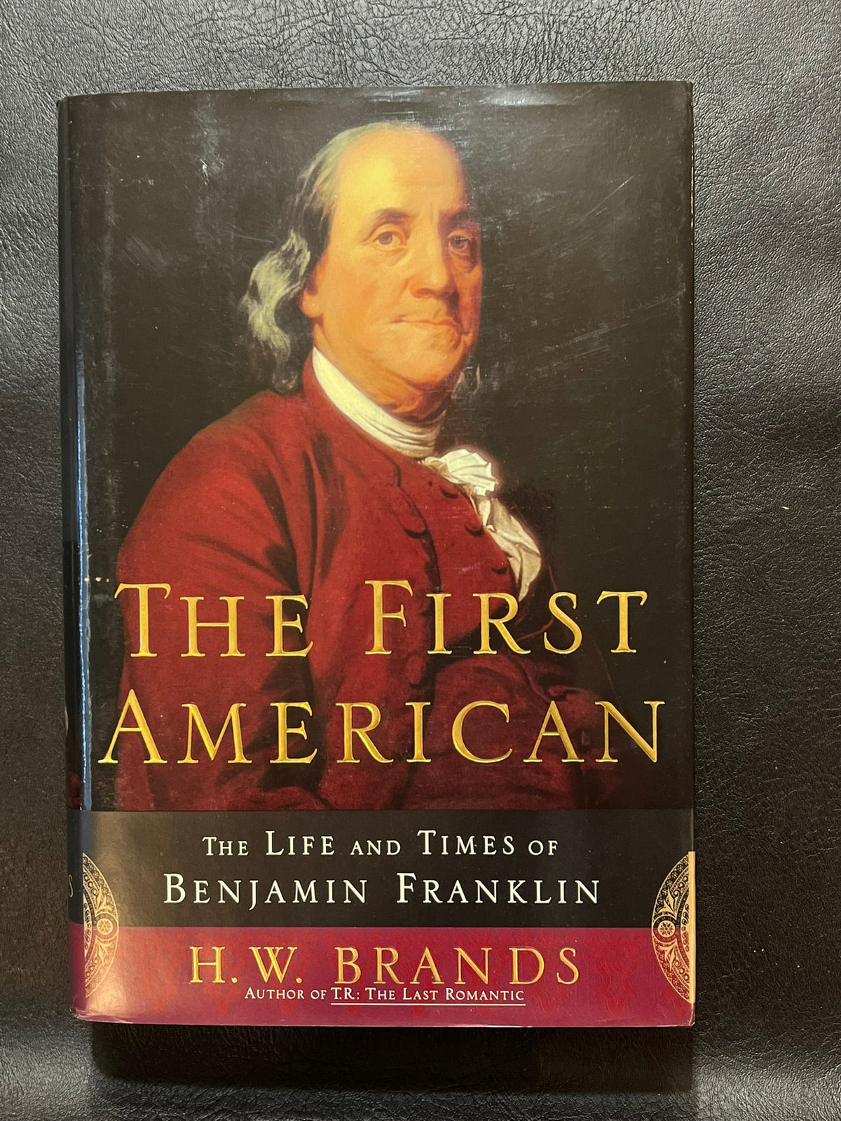 The First American. The Life and Times of Benjamin Franklin