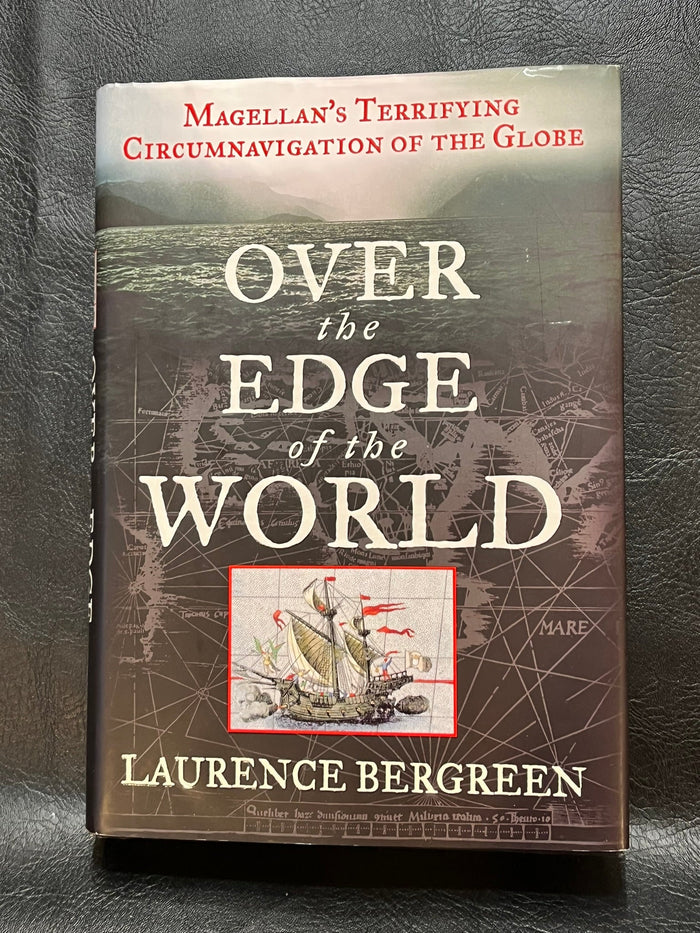 Over the Edge of the World : Magellan's Terrifying Circumnavigation of the Globe.